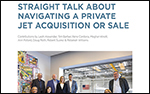 Straight Talk About Navigating a Private Jet Acquisition or Sale